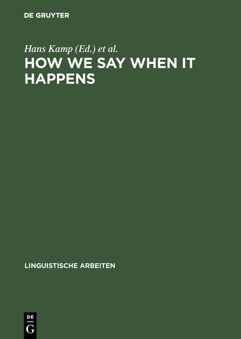 How we say WHEN it happens: Contributions to the theory of temporal reference in natural language