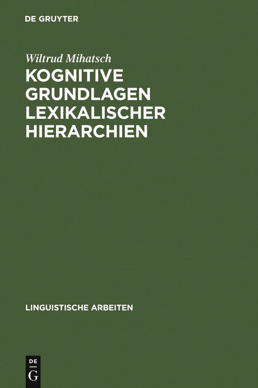 Kognitive Grundlagen lexikalischer Hierarchien: Untersucht am Beispiel des Franzosischen und Spanischen