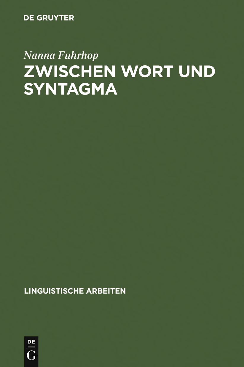 Zwischen Wort und Syntagma: Zur grammatischen Fundierung der Getrennt- und Zusammenschreibung