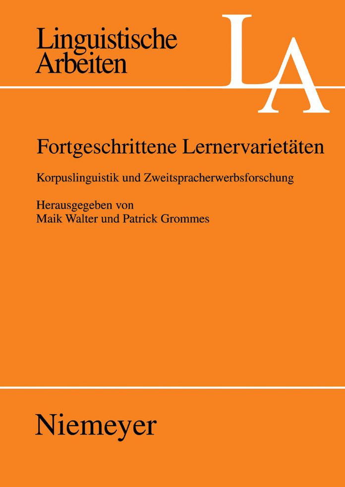 Fortgeschrittene Lernervarietaten: Korpuslinguistik und Zweitsprachenerwerbsforschung