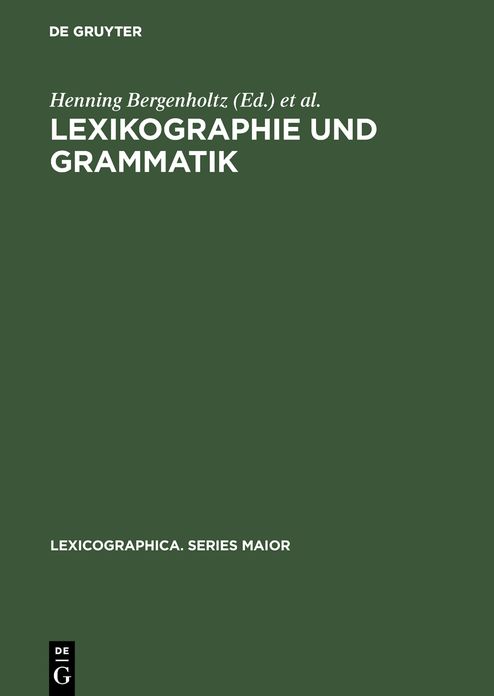 Lexikographie und Grammatik: Akten des Essener Kolloquiums zur Grammatik im Worterbuch, 28.-30.6.1984