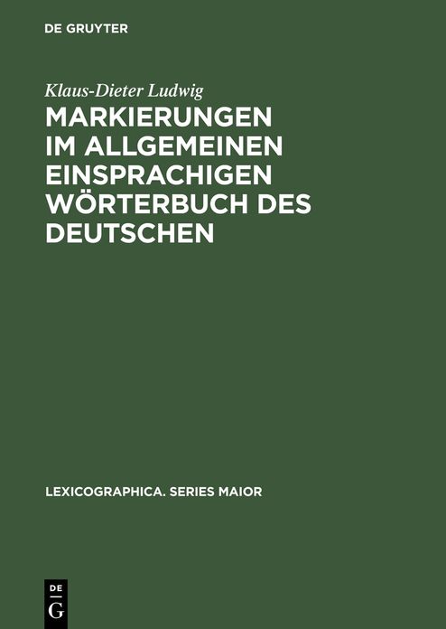 Markierungen im allgemeinen einsprachigen Worterbuch des Deutschen: Ein Beitrag zur Metalexikographie