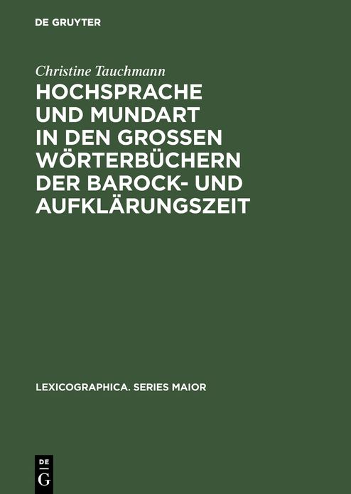 Hochsprache und Mundart in den grossen Worterbuchern der Barock- und Aufklarungszeit