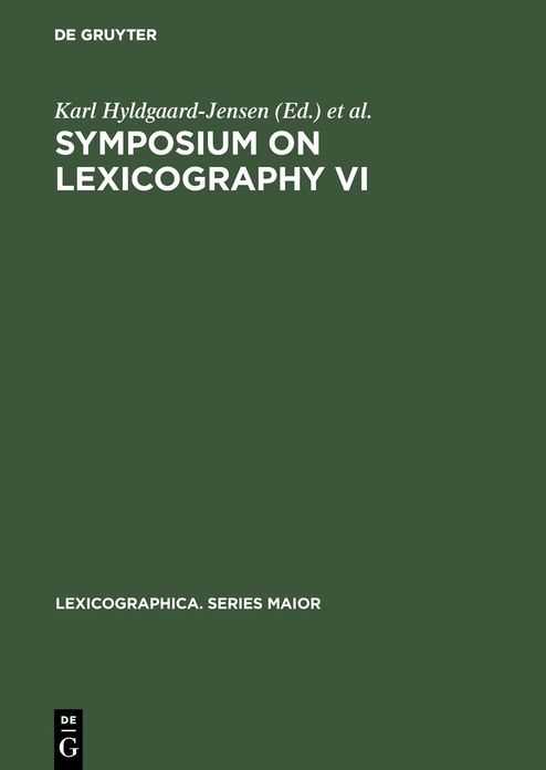 Symposium on Lexicography VI: Proceedings of the Sixth International Symposium on Lexicography May 7 - 9, 1992 at the University of Copenhagen