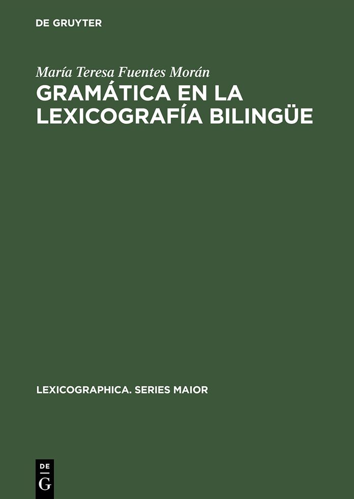 Gramatica en la lexicografia bilingue: Morfologia y sintaxis en diccionarios espanol-aleman desde el punto de vista del germanohablante