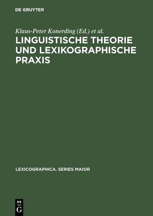 Linguistische Theorie und lexikographische Praxis: Symposiumsvortrage, Heidelberg 1996