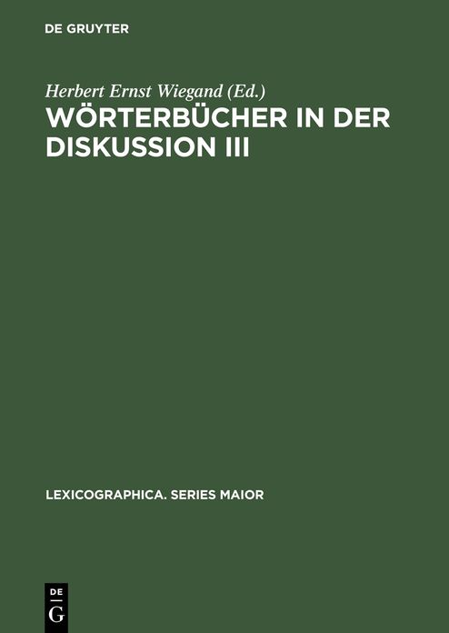 Worterbucher in der Diskussion III: Vortrage aus dem Heidelberger Lexikographischen Kolloquium