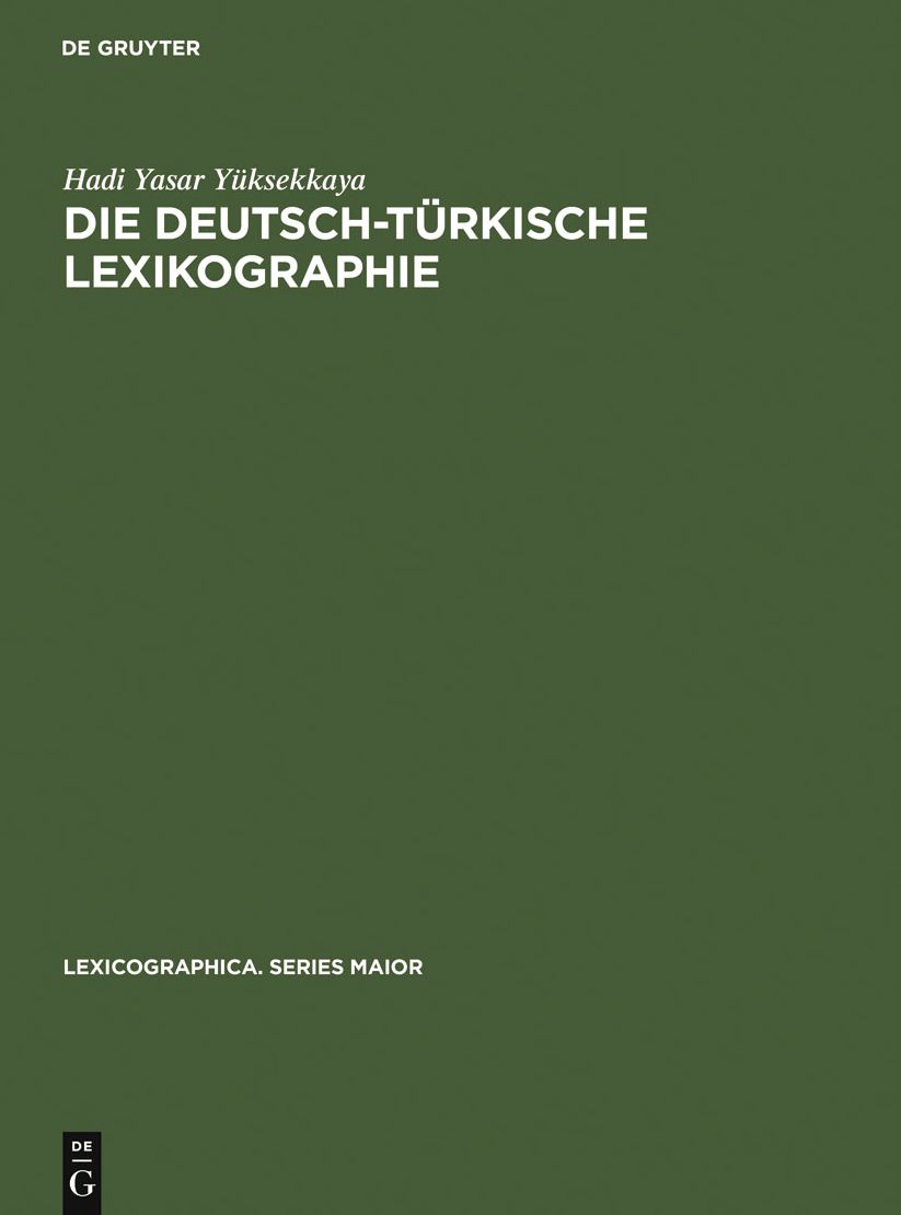 Die deutsch-turkische Lexikographie: Eine metalexikographische Untersuchung der allgemeinen grossen Worterbucher