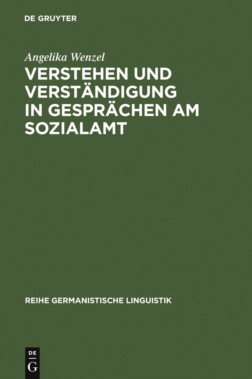 Verstehen und Verstandigung in Gesprachen am Sozialamt: eine empirische Untersuchung