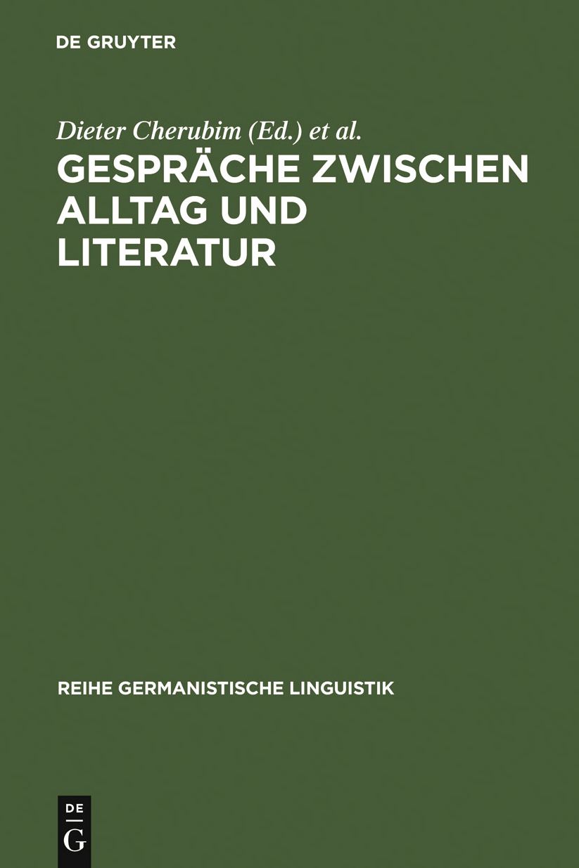 Gesprache zwischen Alltag und Literatur: Beitrage zur germanistischen Gesprachsforschung