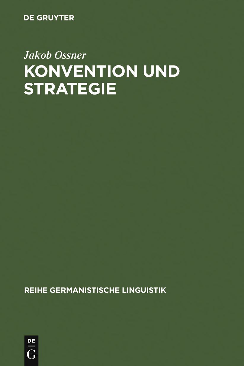 Konvention und Strategie: d. Interpretation von Ausserungen im Rahmen e. Sprechakttheorie