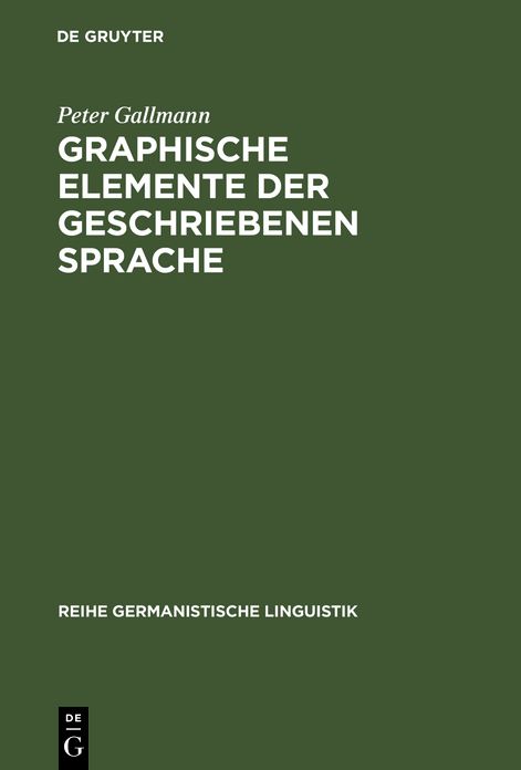 Graphische Elemente der geschriebenen Sprache: Grundlagen fur eine Reform der Orthographie