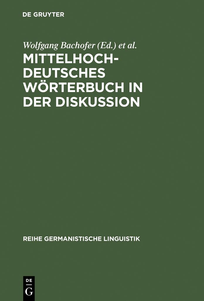 Mittelhochdeutsches Worterbuch in der Diskussion: Symposion zur Mittelhochdeutschen Lexikographie, Hamburg, Oktober 1985