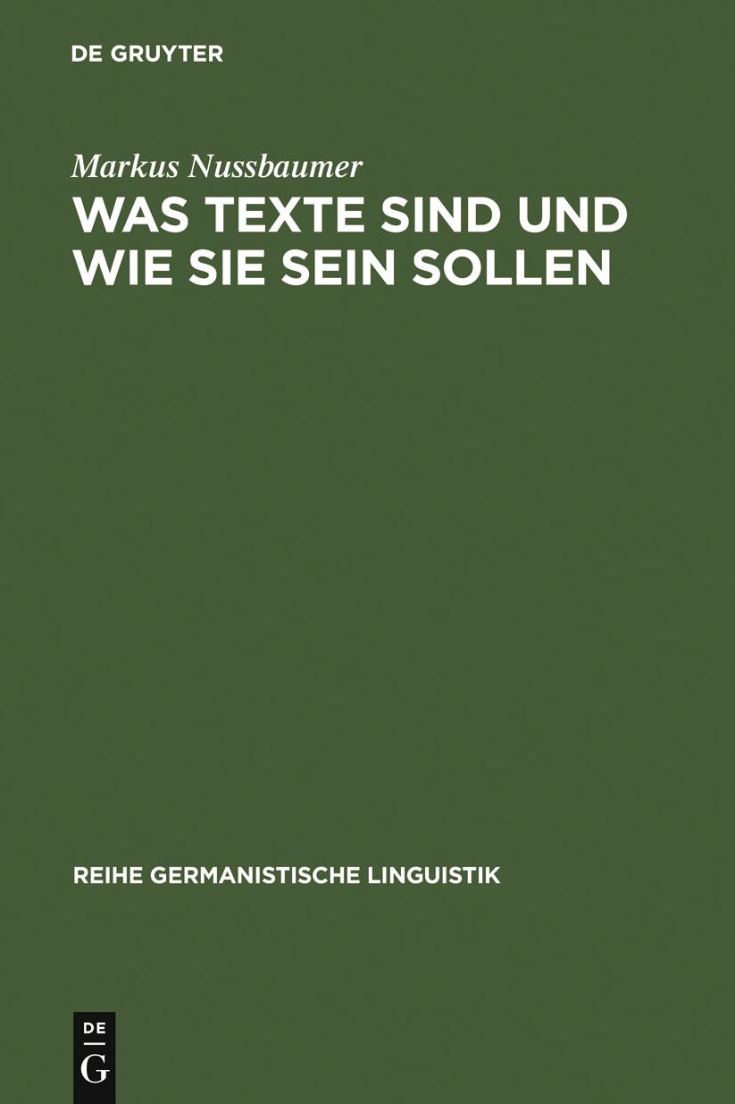 Was Texte sind und wie sie sein sollen: Ansatze zu einer sprachwissenschaftlichen Begrundung eines Kriterienrasters zur Beurteilung von schriftlichen Schulertexten