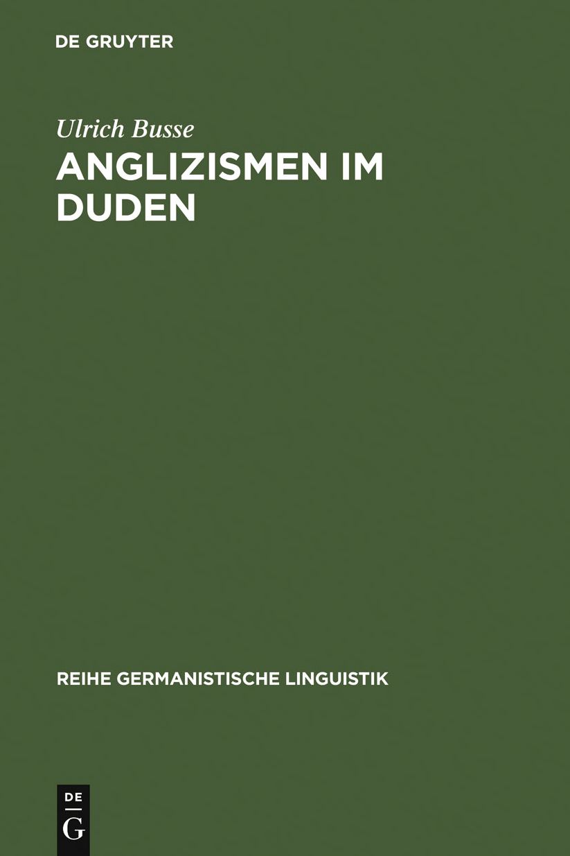 Anglizismen im Duden: eine Untersuchung zur Darstellung englischen Wortguts in den Ausgaben des Rechtschreibdudens von 1880 - 1986