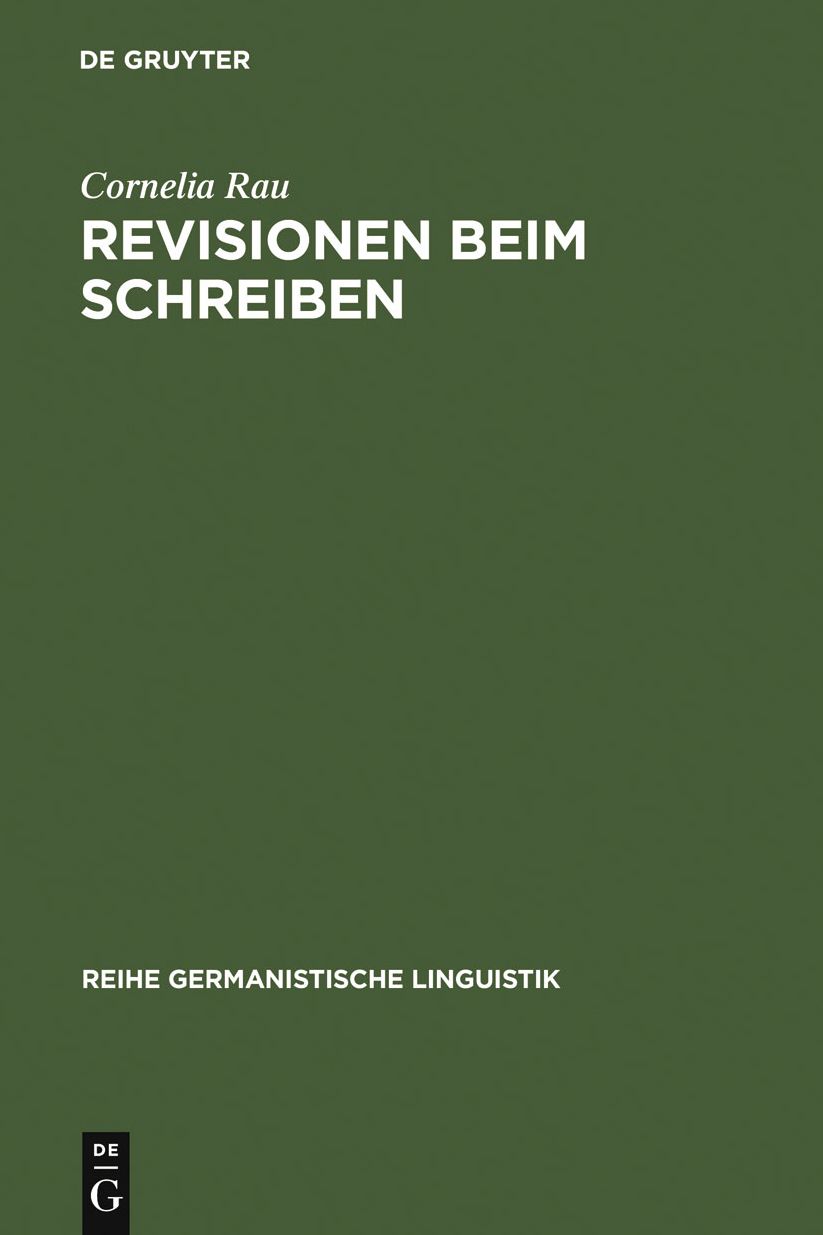 Revisionen beim Schreiben: zur Bedeutung von Veranderungen in Textproduktionsprozessen
