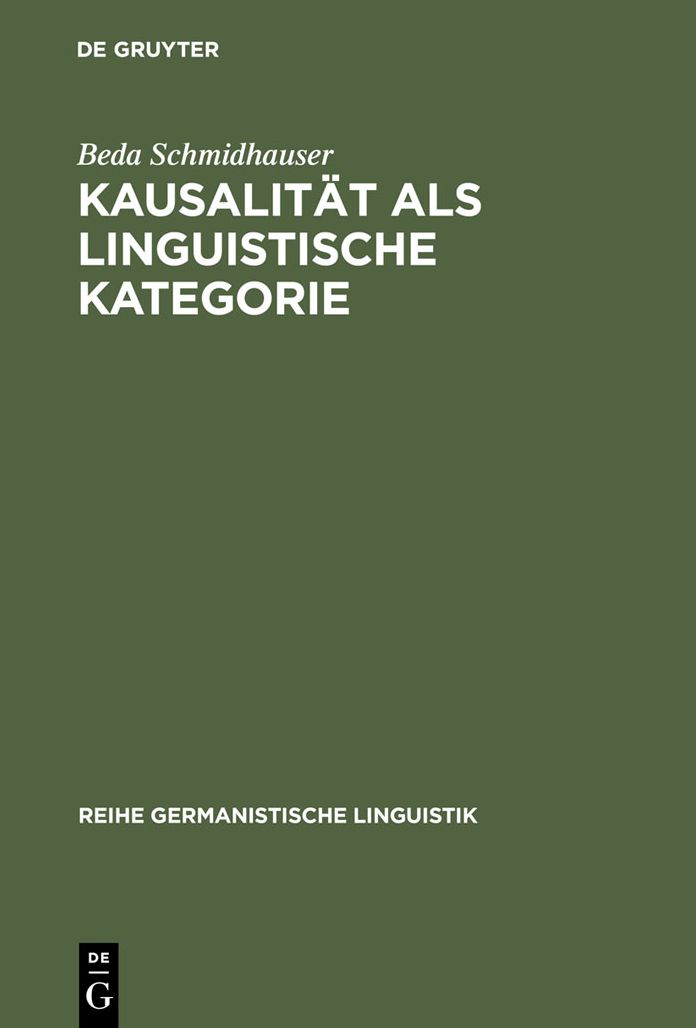 Kausalitat als linguistische Kategorie: Mittel und Moglichkeiten fur Begrundungen
