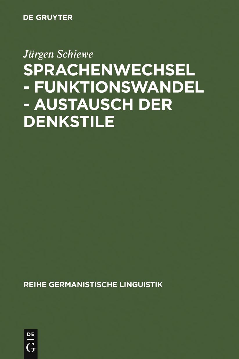 Sprachenwechsel - Funktionswandel - Austausch der Denkstile: Die Universitat Freiburg zwischen Latein und Deutsch