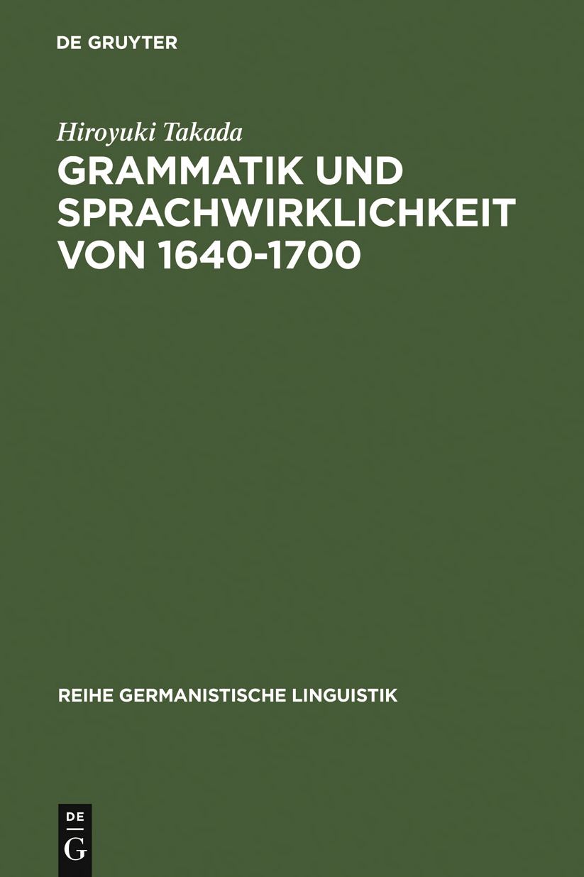 Grammatik und Sprachwirklichkeit von 1640-1700: Zur Rolle deutscher Grammatiker im schriftsprachlichen Ausgleichsprozess