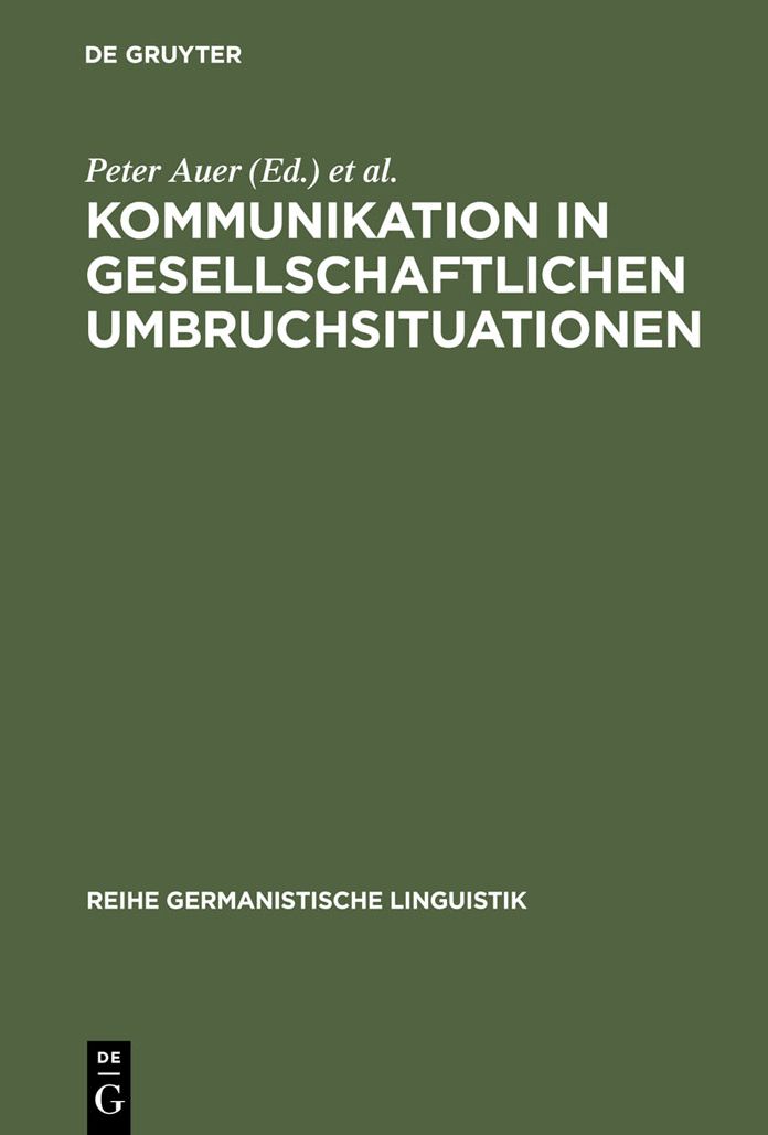 Kommunikation in gesellschaftlichen Umbruchsituationen: Mikroanalytische Aspekte des sprachlichen und gesellschaftlichen Wandels in den Neuen Bundeslandern