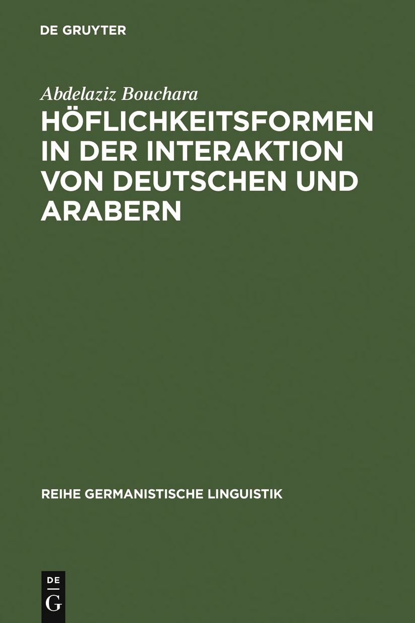 Hoflichkeitsformen in der Interaktion von Deutschen und Arabern: Ein Beitrag zur interkulturellen Kommunikation