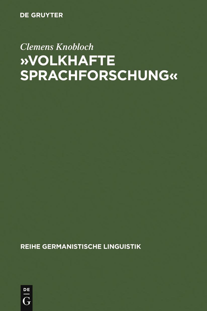 "Volkhafte Sprachforschung": Studien zum Umbau der Sprachwissenschaft in Deutschland zwischen 1918 und 1945