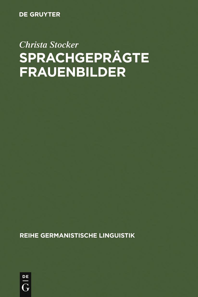 Sprachgepragte Frauenbilder: Soziale Stereotype im Madchenbuch des 19. Jahrhunderts und ihre diskursive Konstituierung