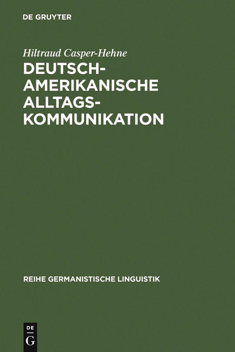 Deutsch-amerikanische Alltagskommunikation: Zur Beziehungsarbeit in interkulturellen Gesprachen