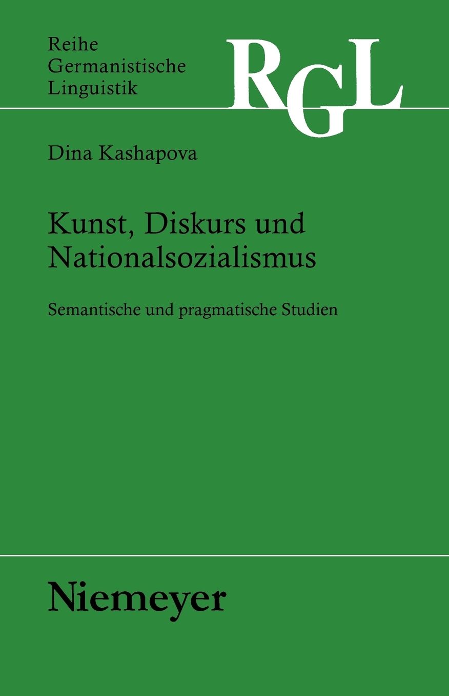 Kunst, Diskurs und Nationalsozialismus: Semantische und pragmatische Studien
