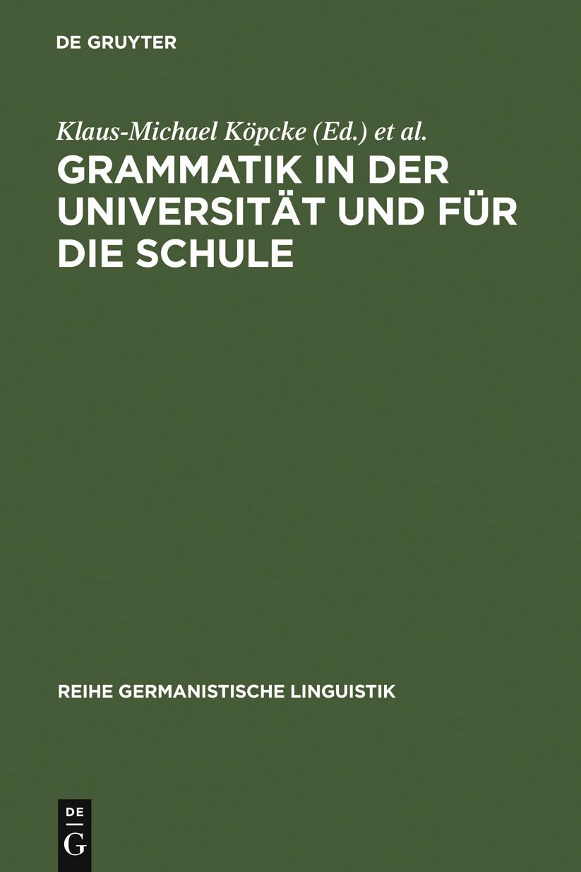 Grammatik in der Universitat und fur die Schule: Theorie, Empirie und Modellbildung