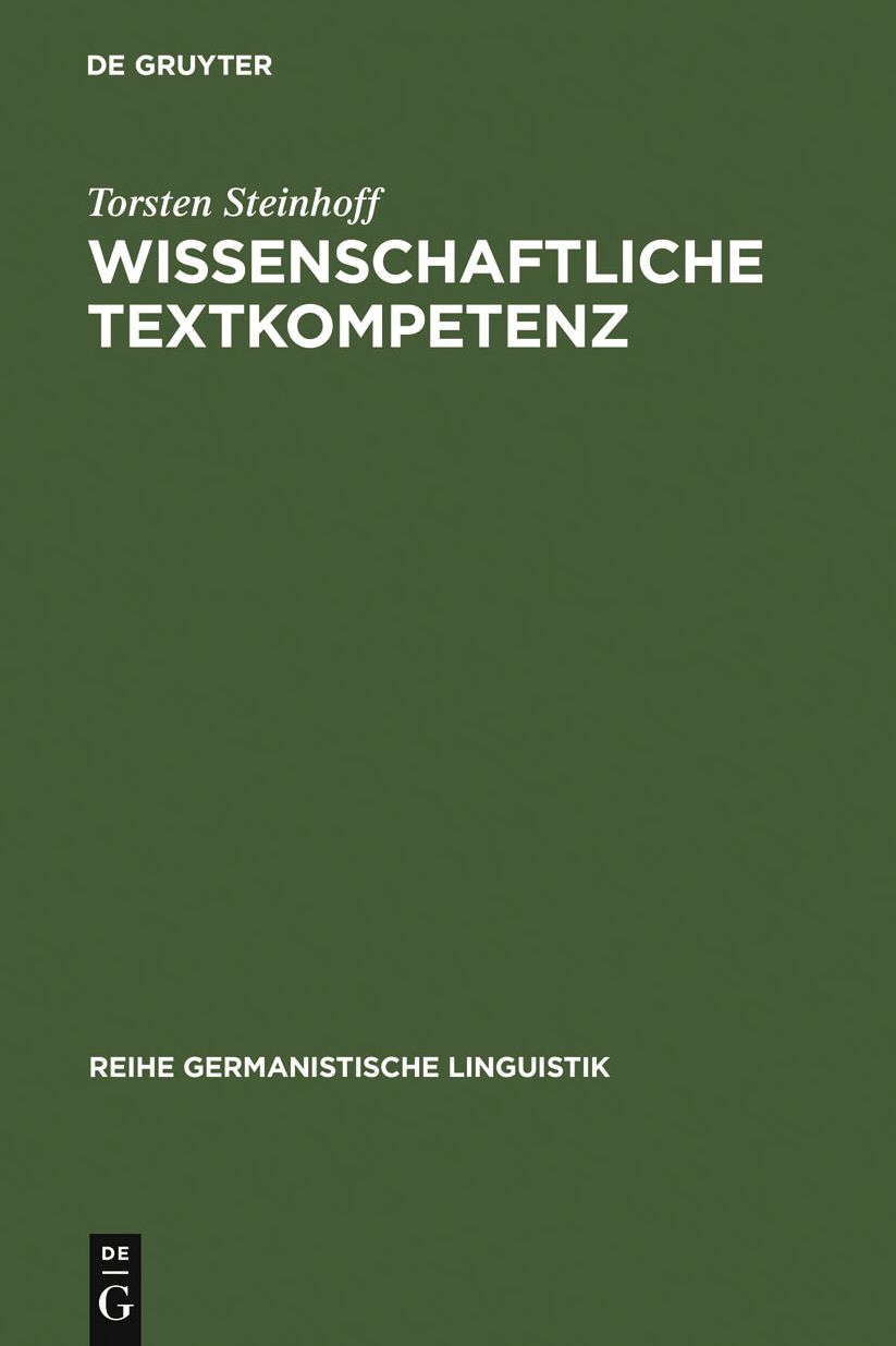 Wissenschaftliche Textkompetenz: Sprachgebrauch und Schreibentwicklung in wissenschaftlichen Texten von Studenten und Experten