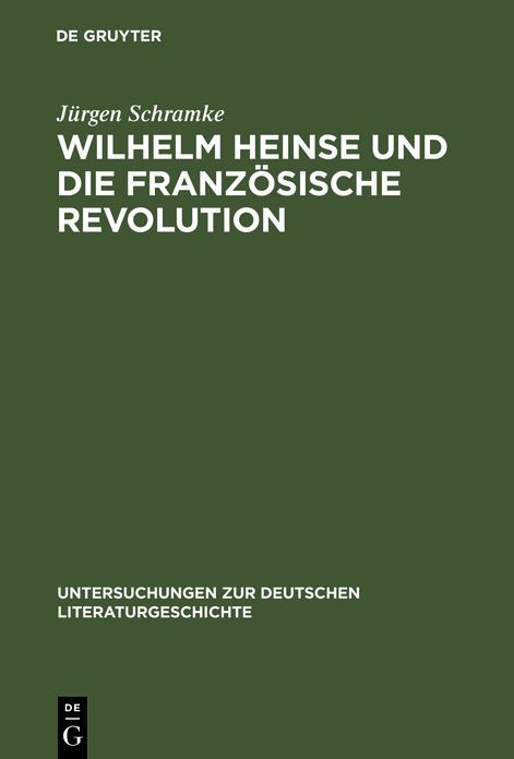 Wilhelm Heinse und die Franzosische Revolution