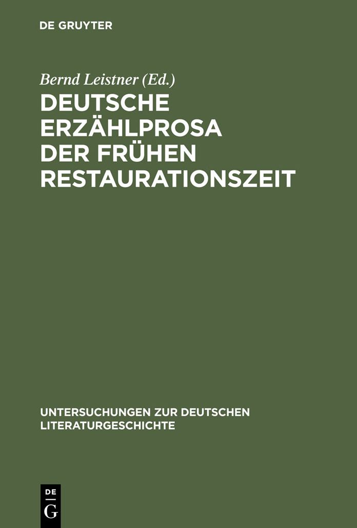 Deutsche Erzahlprosa der fruhen Restaurationszeit: Studien zu ausgewahlten Texten