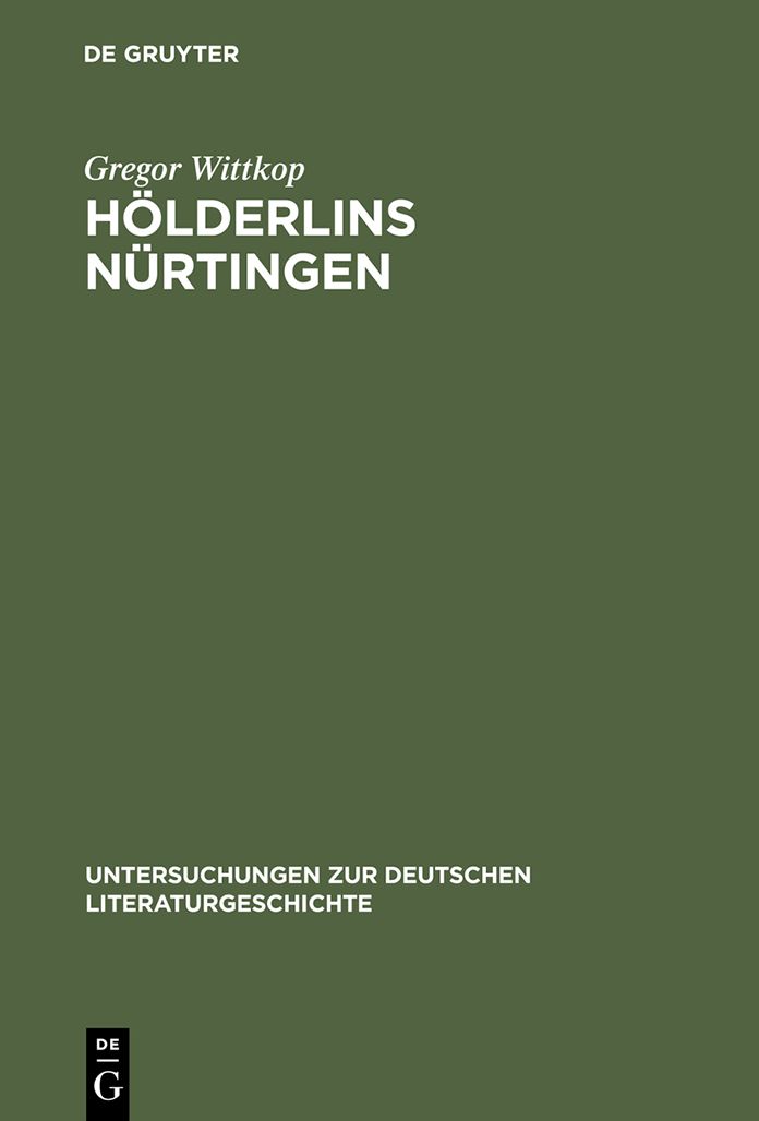 Holderlins Nurtingen: Lebenswelt und literarischer Entwurf