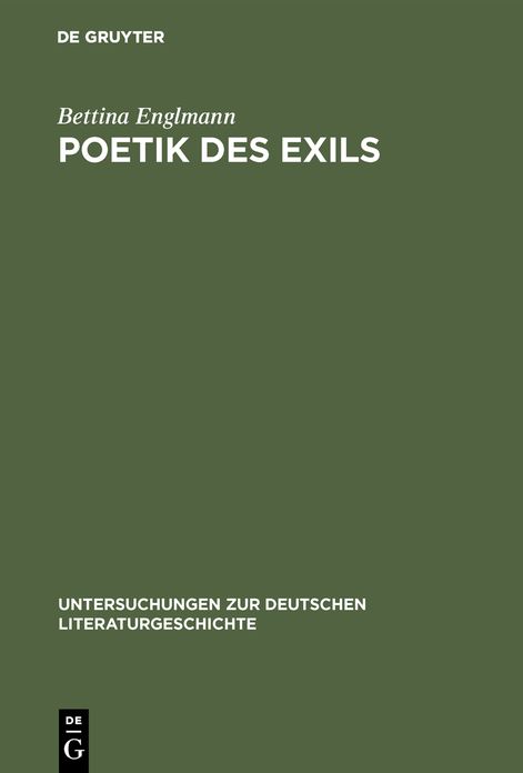 Poetik des Exils: Die Modernität der deutschsprachigen Exilliteratur