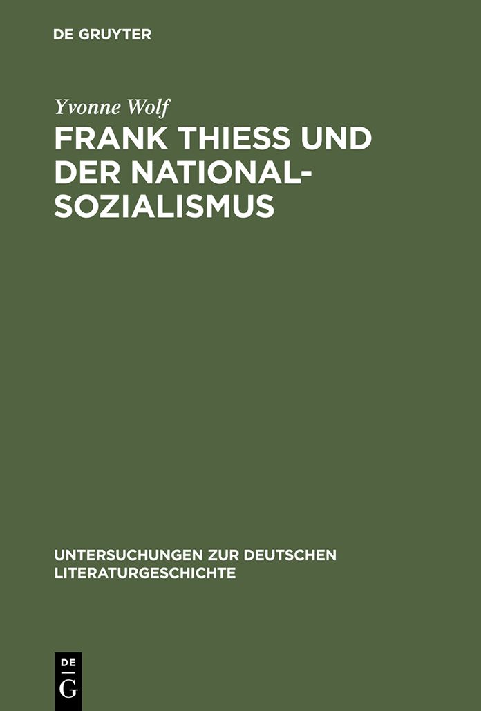 Frank Thiess und der Nationalsozialismus: Ein konservativer Revolutionar als Dissident
