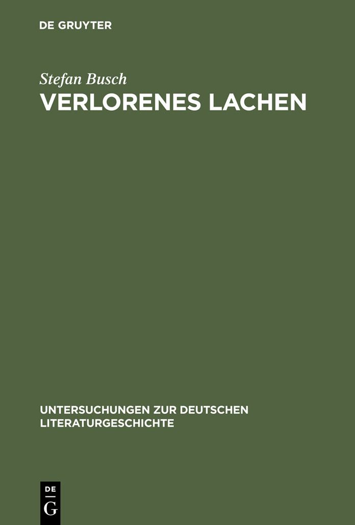 Verlorenes Lachen: Blasphemisches Gelachter in der deutschen Literatur von der Aufklarung bis zur Gegenwart