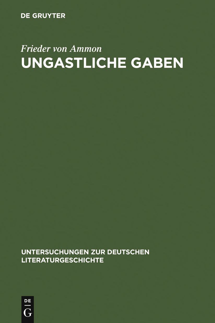Ungastliche Gaben: Die "Xenien" Goethes und Schillers und ihre literarische Rezeption von 1796 bis in die Gegenwart