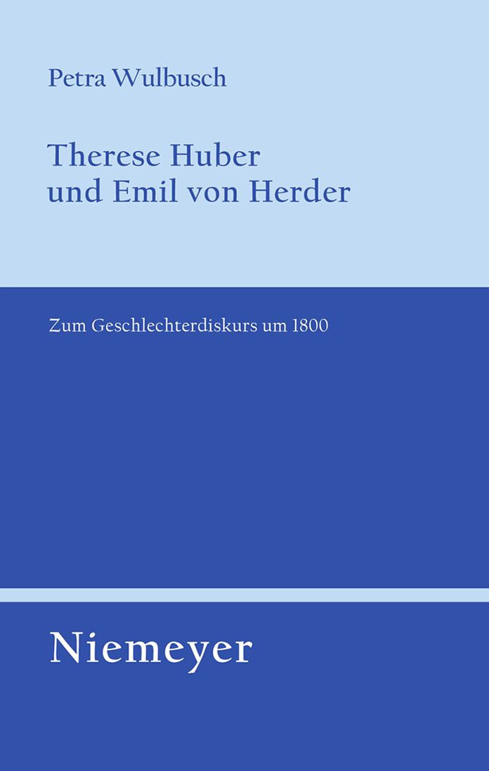 Therese Huber und Emil von Herder: Zum Geschlechterdiskurs um 1800