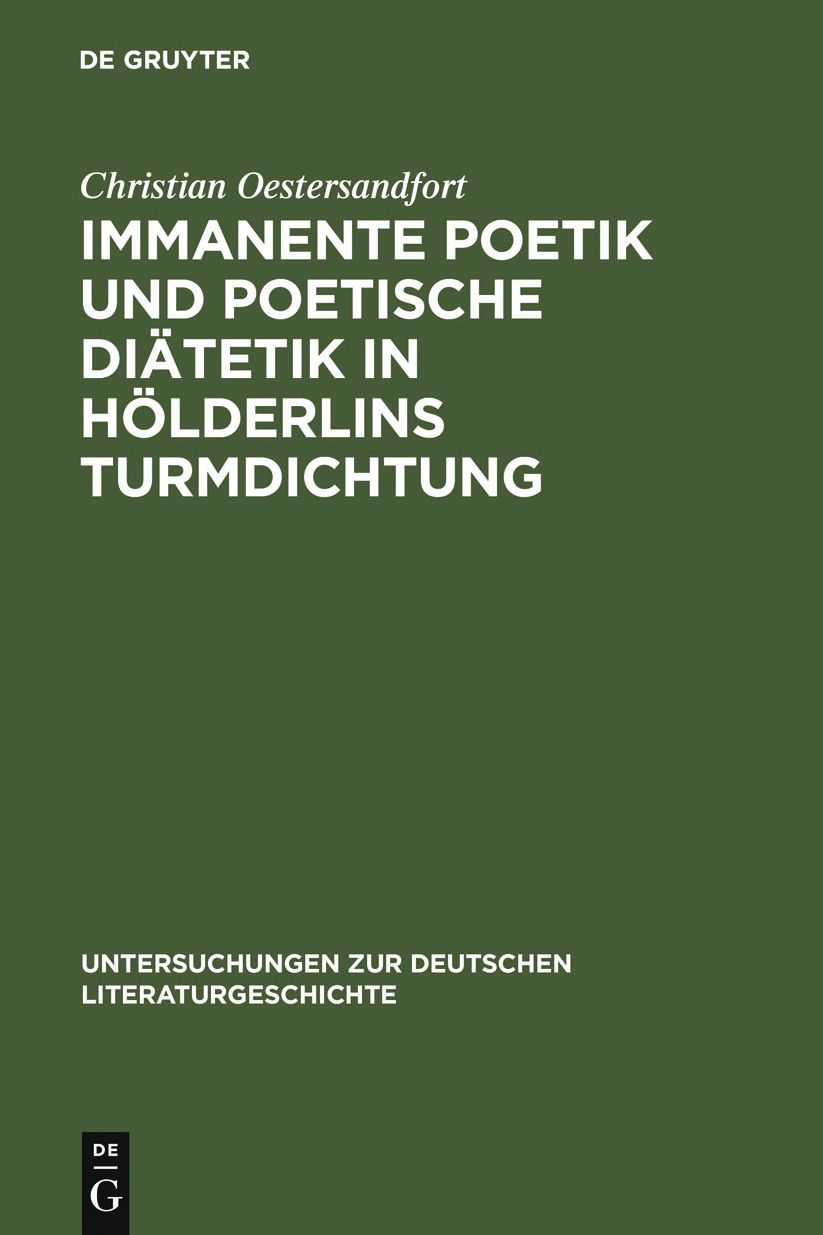 Immanente Poetik und poetische Diatetik in Holderlins Turmdichtung