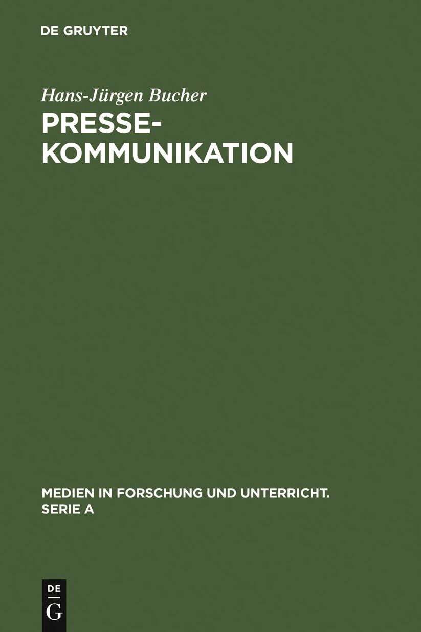 Pressekommunikation: Grundstrukturen einer offentlichen Form der Kommunikation aus linguistischer Sicht