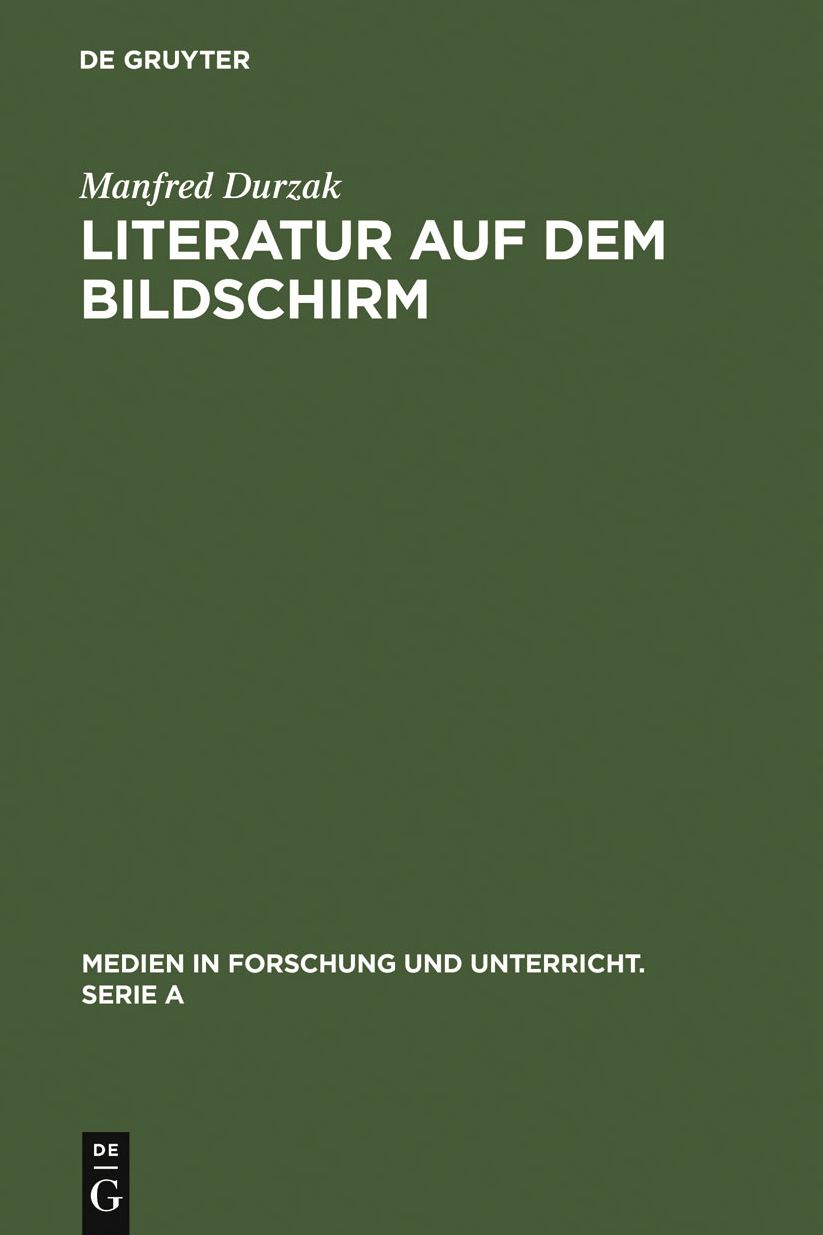 Literatur auf dem Bildschirm: Analysen und Gesprache mit Leopold Ahlsen, Rainer Erler, Dieter Forte, Walter Kempowski, Heinar Kipphardt, Wolfdietrich Schnurre, Dieter Wellershoff