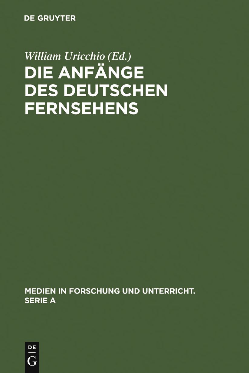 Die Anfange des Deutschen Fernsehens: Kritische Annaherungen an die Entwicklung bis 1945