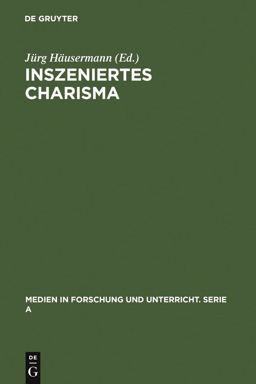 Inszeniertes Charisma: Medien und Personlichkeit