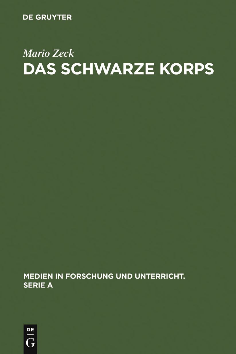 Das Schwarze Korps: Geschichte und Gestalt des Organs der Reichsfuhrung SS