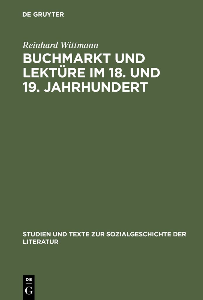 Buchmarkt und Lekture im 18. und 19. Jahrhundert: Beitrage zum literarischen Leben 1750-1880