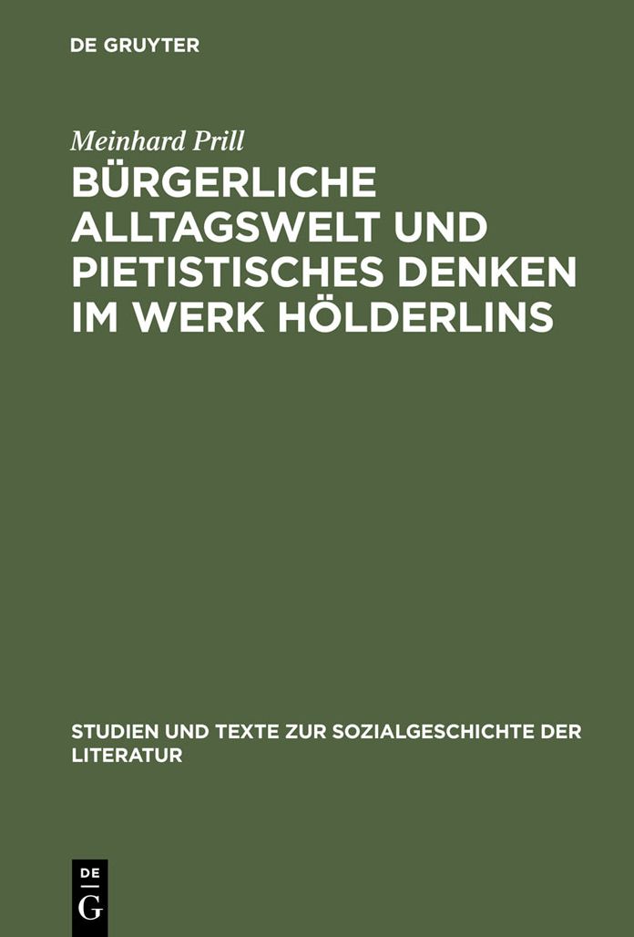 Burgerliche Alltagswelt und pietistisches Denken im Werk Holderlins: Zur Kritik des Holderlin-Bildes von Georg Lukacs