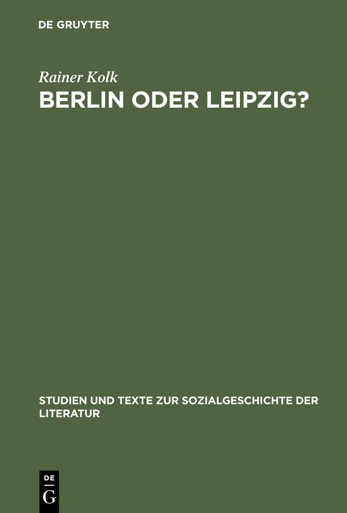 Berlin oder Leipzig?: Eine Studie zur sozialen Organisation der Germanistik im "Nibelungenstreit"