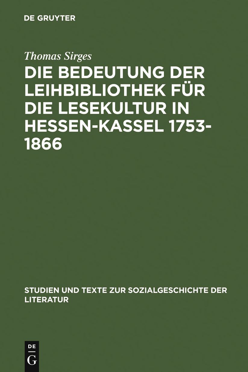 Die Bedeutung der Leihbibliothek fur die Lesekultur in Hessen-Kassel 1753-1866