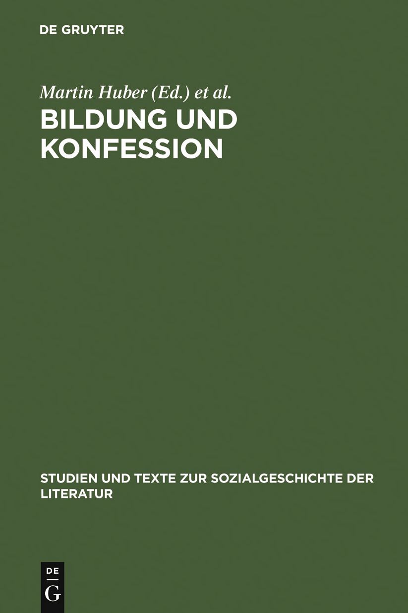 Bildung und Konfession: Politik, Religion und literarische Identitatsbildung 1850-1918